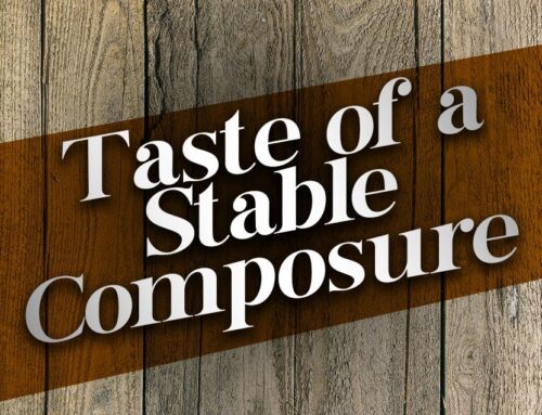 The Taste of a Stable Composure
